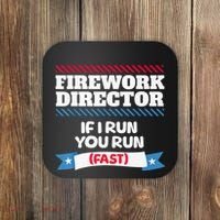 Fireworks Director If I Run You Run July 4th Independence Coaster thumb 0