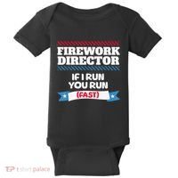 Fireworks Director If I Run You Run July 4th Independence Baby Bodysuit thumb 0