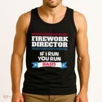 Fireworks Director If I Run You Run July 4th Independence Tank Top thumb 3