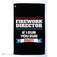 Fireworks Director If I Run You Run July 4th Independence Golf Towel thumb 0