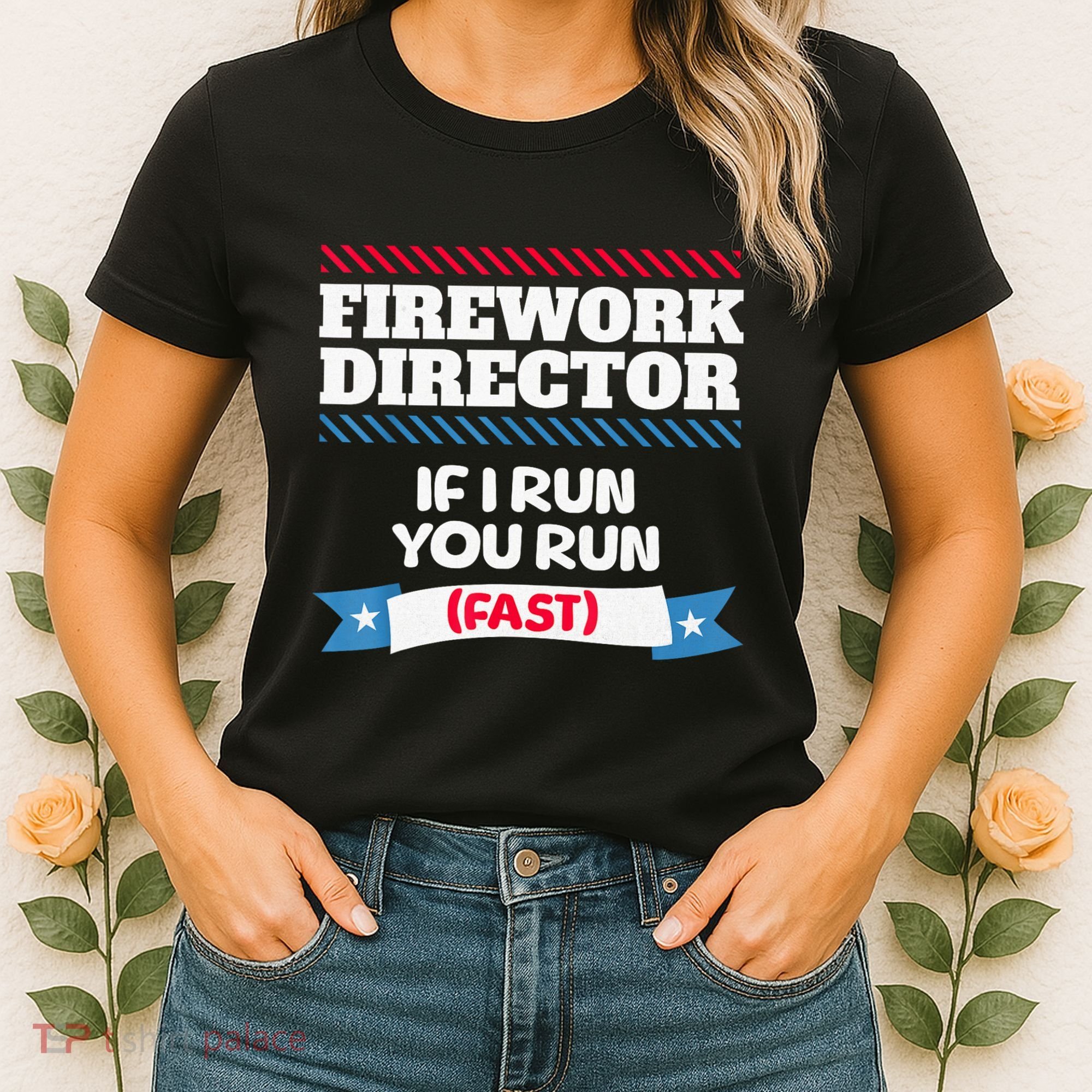 Fireworks Director If I Run You Run July 4th Independence Women's T-Shirt