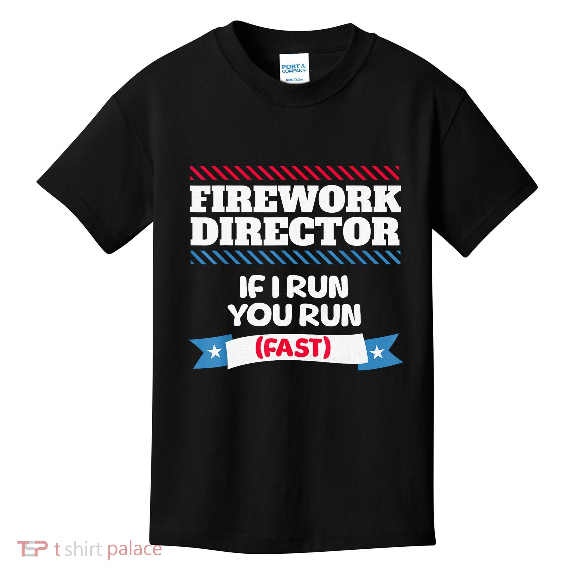 Fireworks Director If I Run You Run July 4th Independence Kids T-Shirt