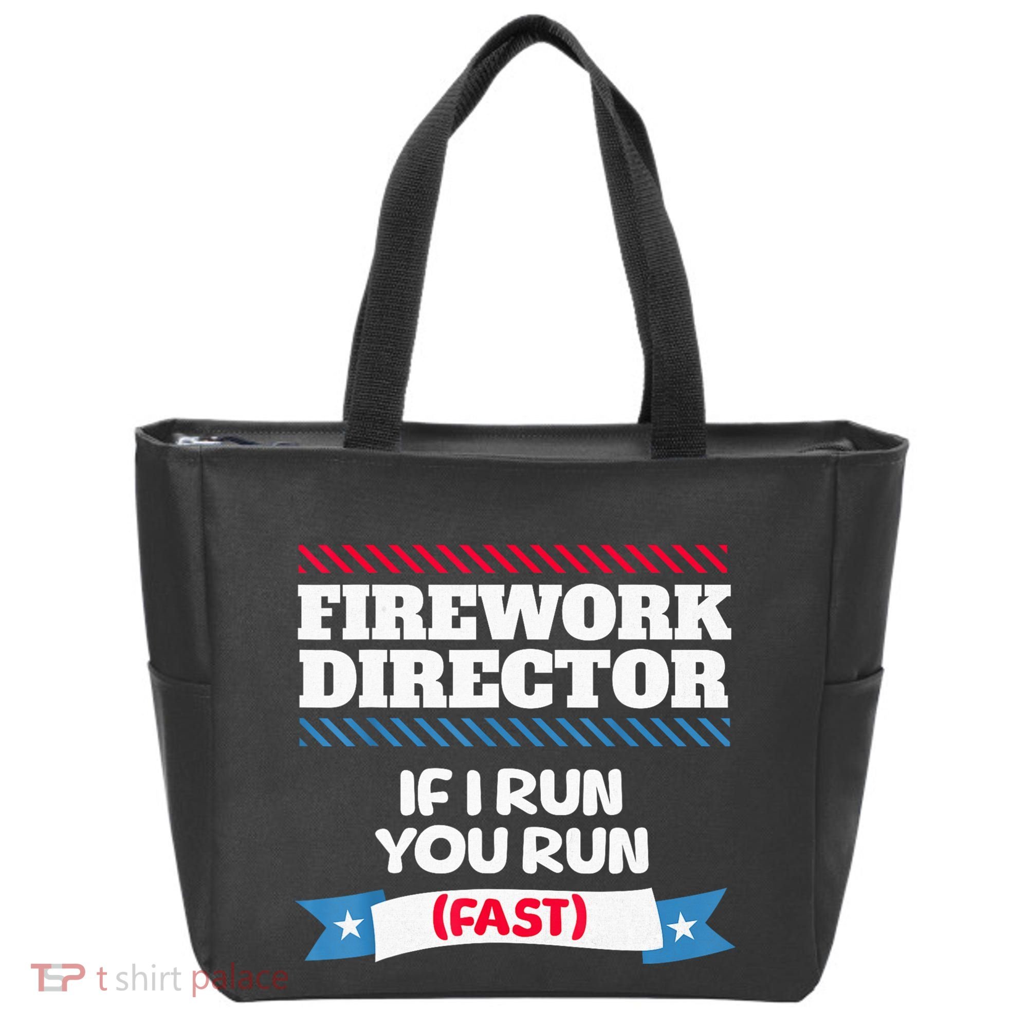 Fireworks Director If I Run You Run July 4th Independence Tote Bag