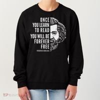 Frederick Douglass Inspiring Quote Once You Learn To Read Women's Sweatshirt thumb 0