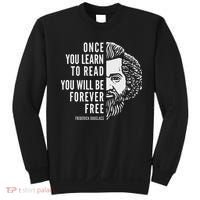 Frederick Douglass Inspiring Quote Once You Learn To Read Sweatshirt thumb 0