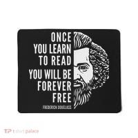 Frederick Douglass Inspiring Quote Once You Learn To Read Mousepad thumb 0