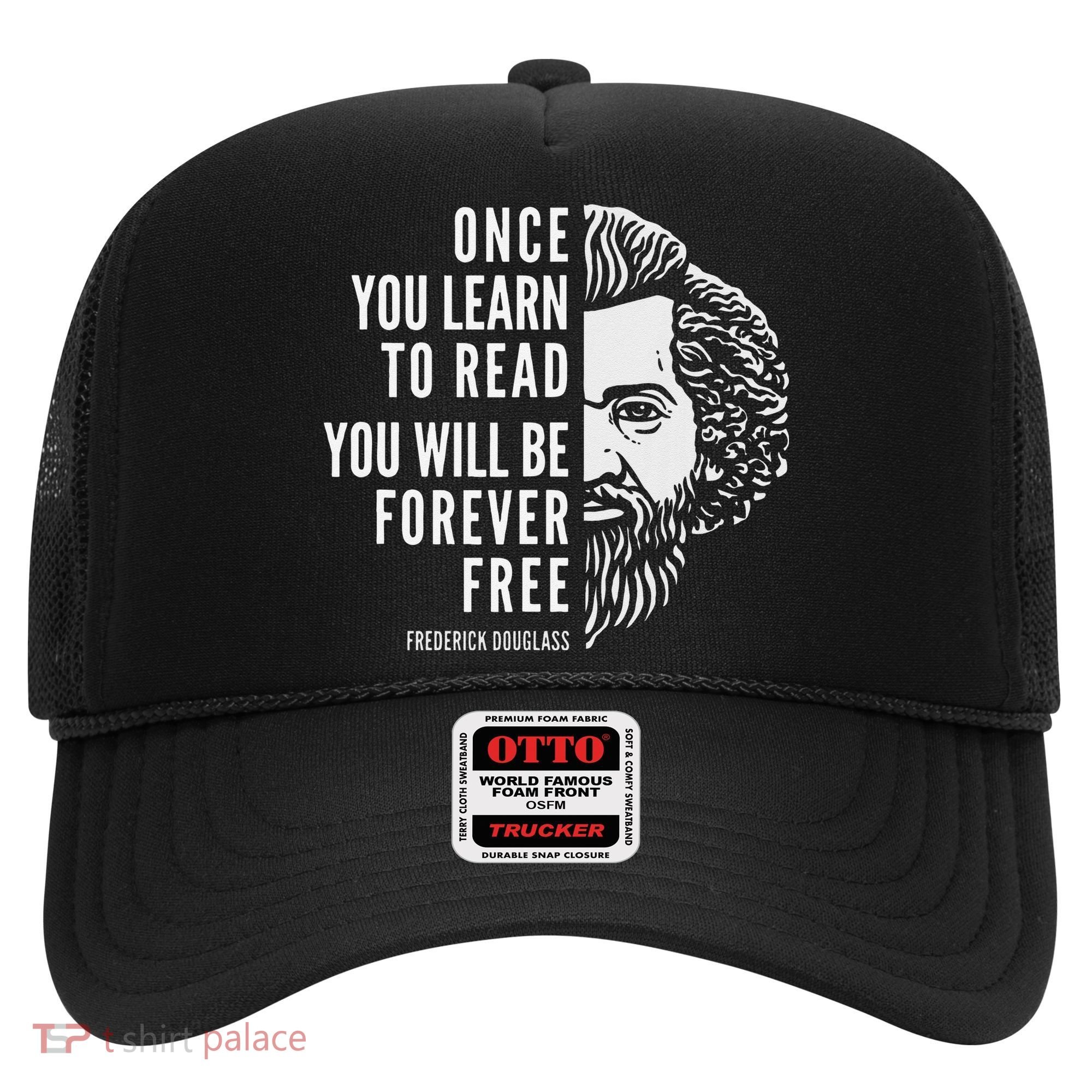 Frederick Douglass Inspiring Quote Once You Learn To Read Hat