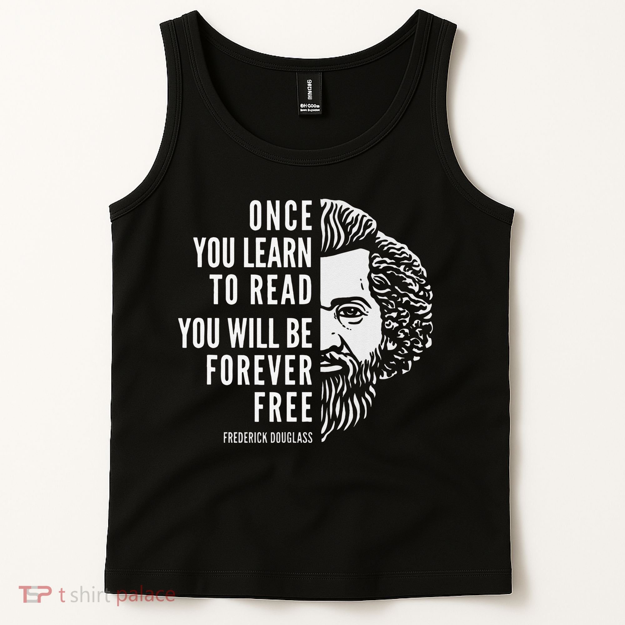Frederick Douglass Inspiring Quote Once You Learn To Read Tank Top