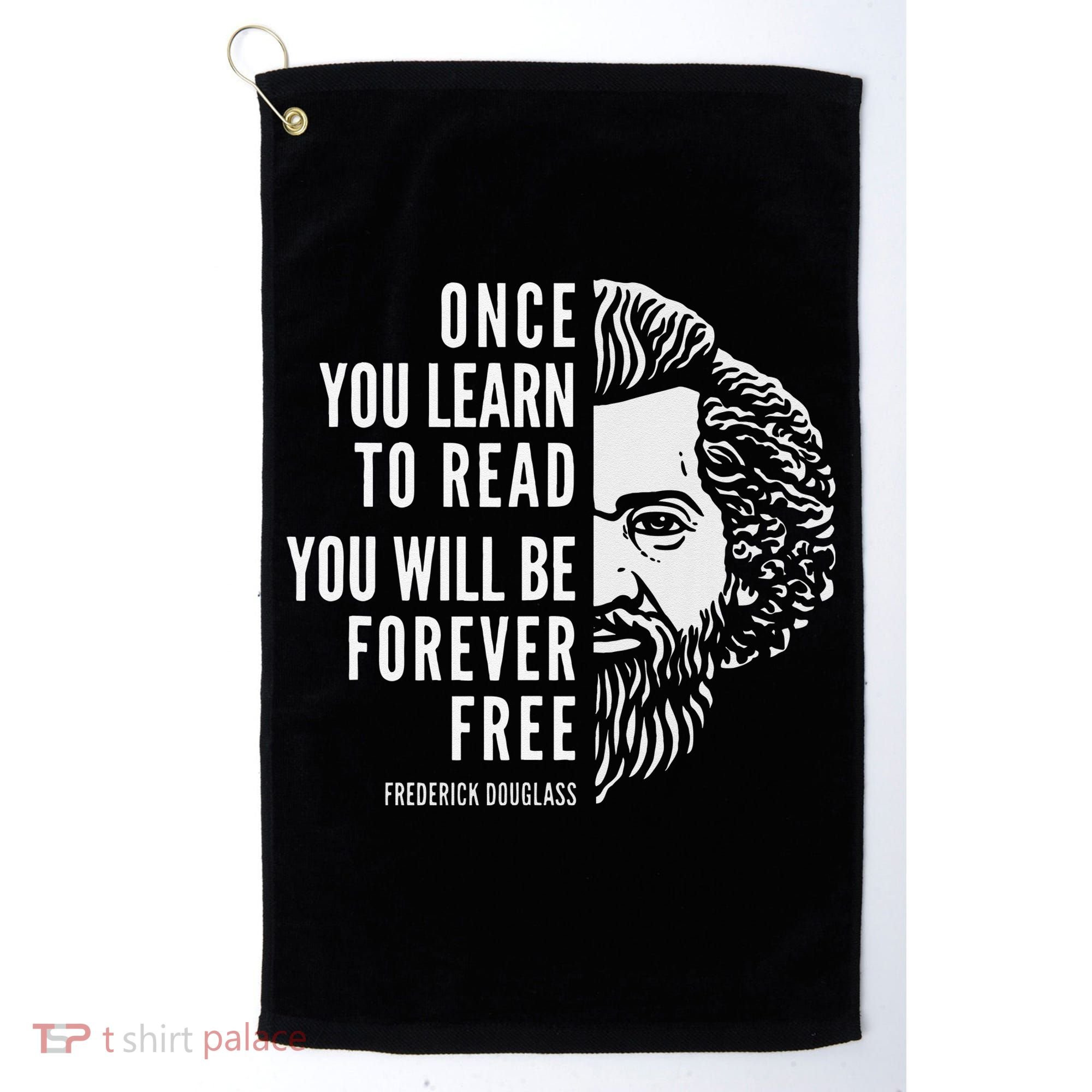 Frederick Douglass Inspiring Quote Once You Learn To Read Golf Towel