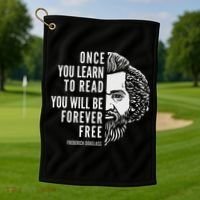 Frederick Douglass Inspiring Quote Once You Learn To Read Golf Towel thumb 1