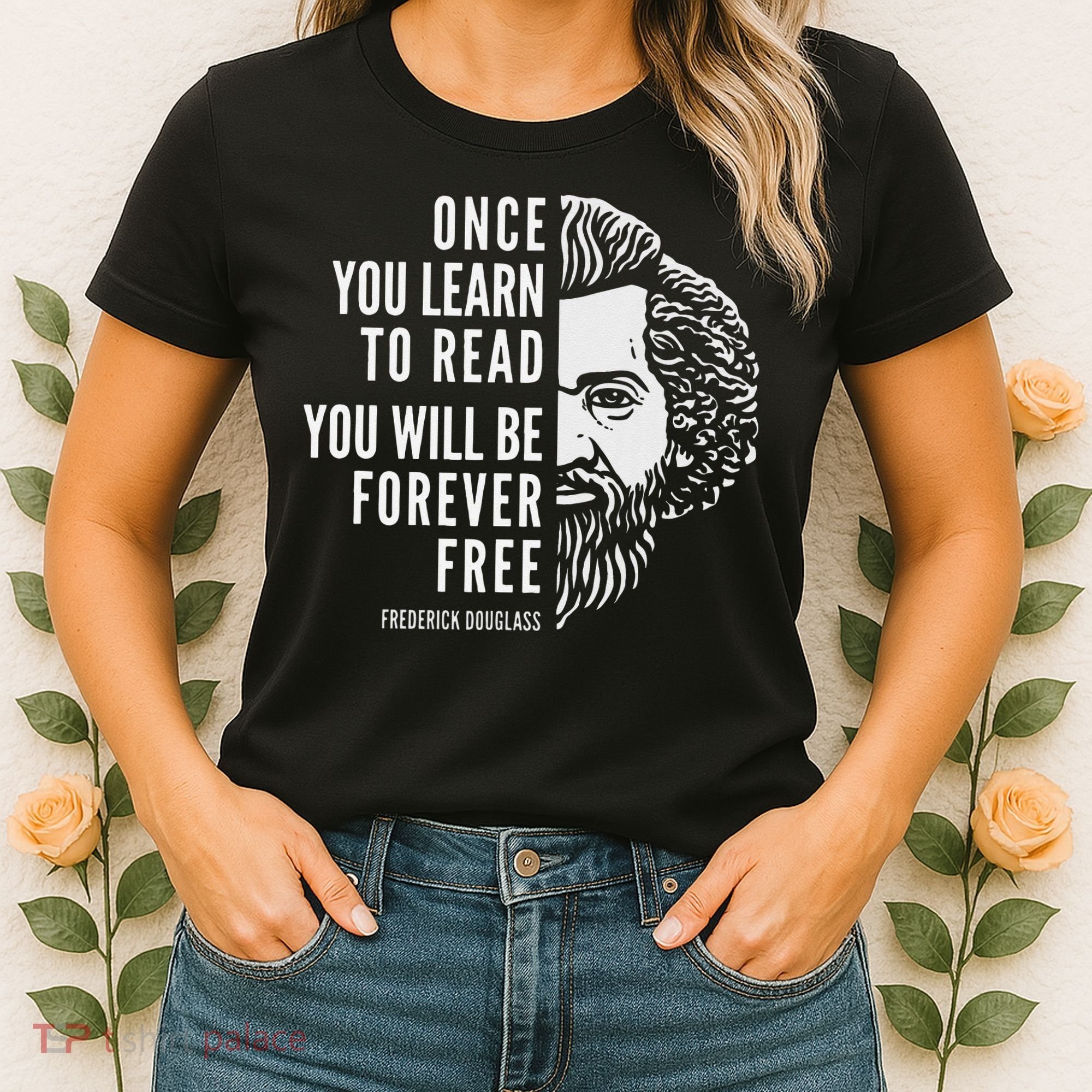 Frederick Douglass Inspiring Quote Once You Learn To Read Women's T-Shirt