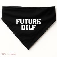 Future Dilf I Love Dilfs Humor Funny Dilf FatherS Day USA-Made Doggie Bandana thumb 0