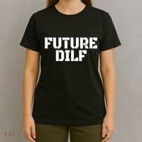 Future Dilf I Love Dilfs Humor Funny Dilf FatherS Day T-Shirt thumb 4