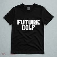 Future Dilf I Love Dilfs Humor Funny Dilf FatherS Day T-Shirt thumb 5