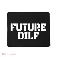 Future Dilf I Love Dilfs Humor Funny Dilf FatherS Day Mousepad thumb 0