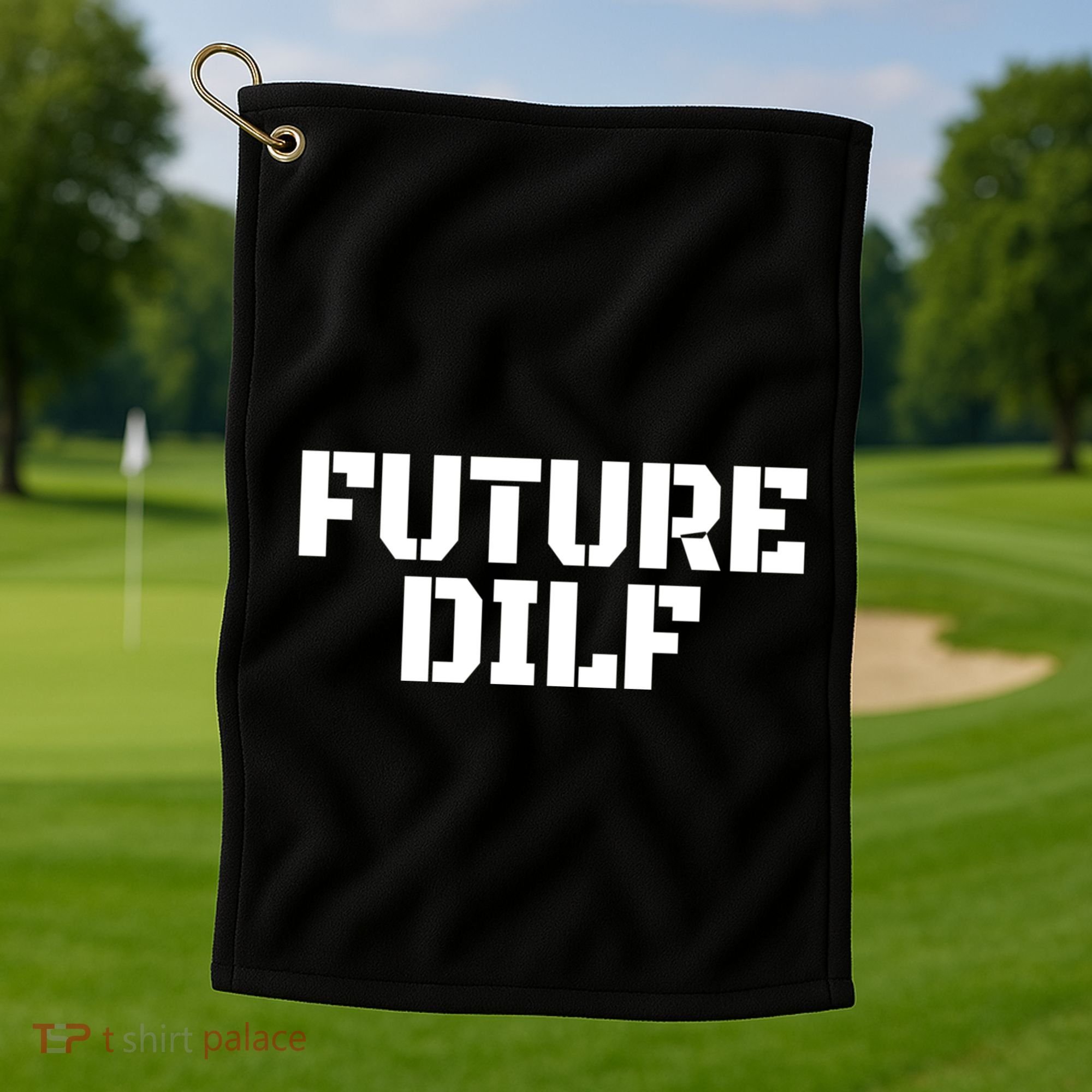 Future Dilf I Love Dilfs Humor Funny Dilf FatherS Day Golf Towel