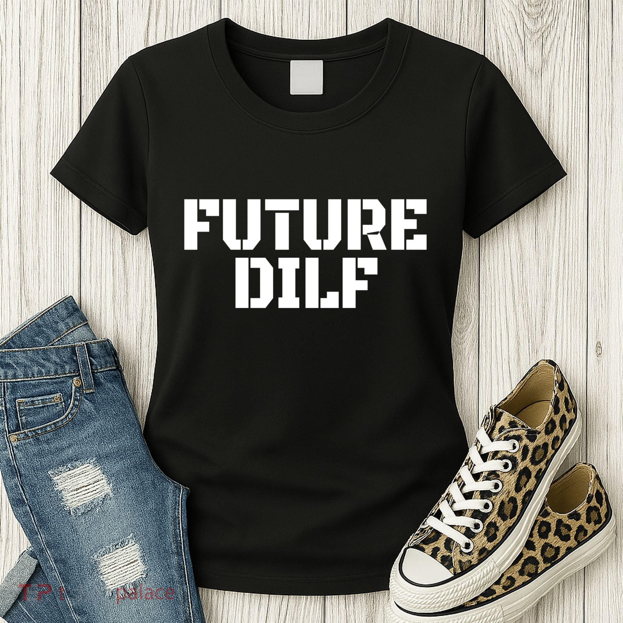 Future Dilf I Love Dilfs Humor Funny Dilf FatherS Day Women's T-Shirt