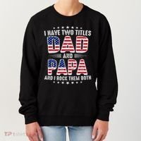 Father Day I Have Two Titles Dad And Papa Women's Sweatshirt thumb 0
