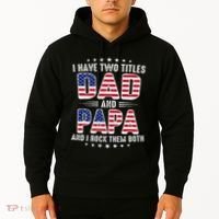 Father Day I Have Two Titles Dad And Papa Hoodie thumb 2