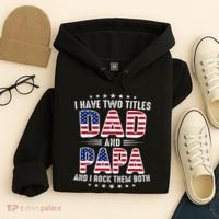 Father Day I Have Two Titles Dad And Papa Hoodie thumb 4