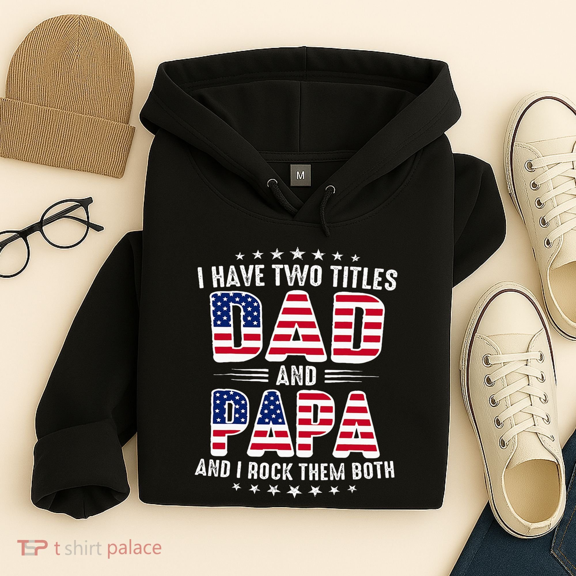 Father Day I Have Two Titles Dad And Papa Hoodie