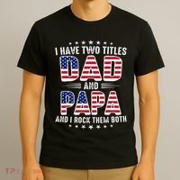 Father Day I Have Two Titles Dad And Papa T-Shirt thumb 3