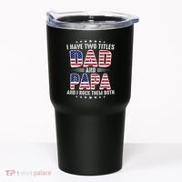 Father Day I Have Two Titles Dad And Papa Tumbler thumb 0