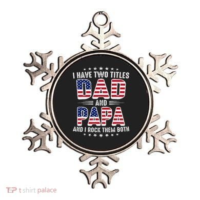 Father Day I Have Two Titles Dad And Papa Ornament