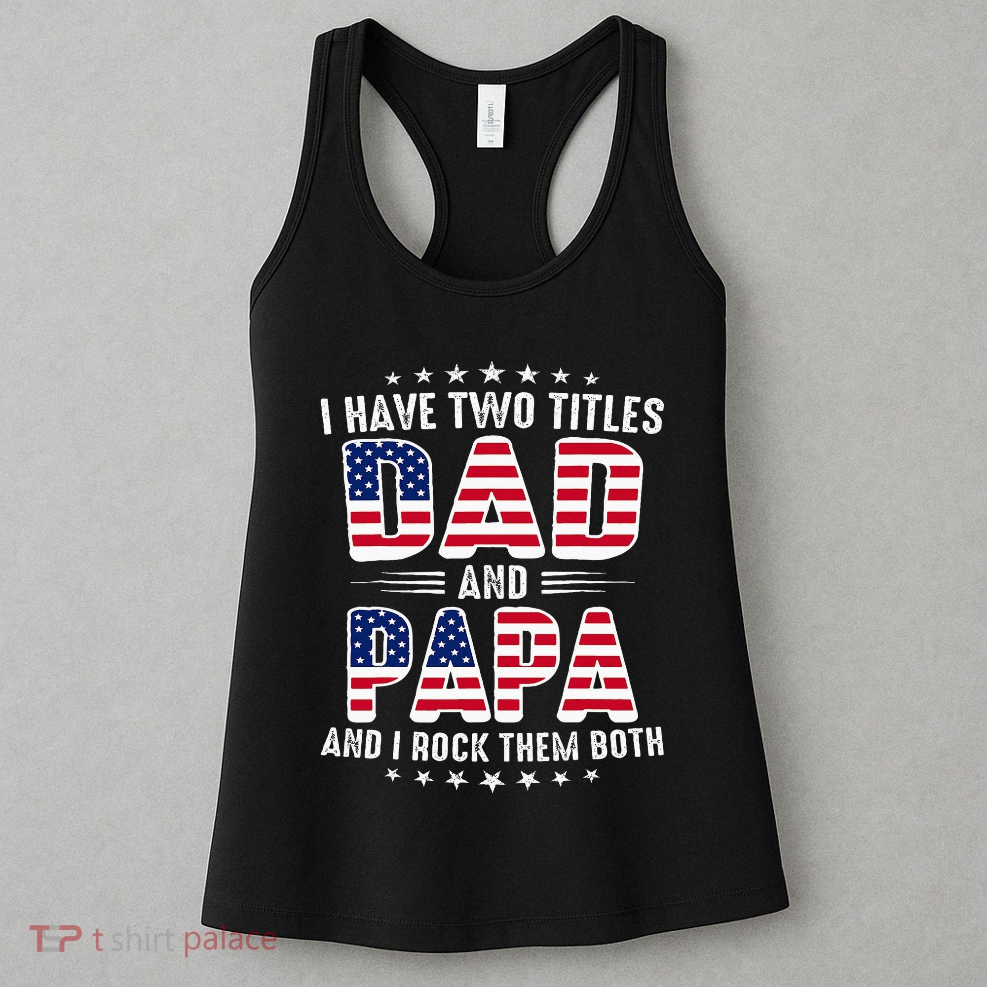 Father Day I Have Two Titles Dad And Papa Women's Tank Top