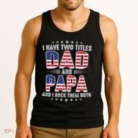 Father Day I Have Two Titles Dad And Papa Tank Top thumb 3