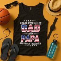 Father Day I Have Two Titles Dad And Papa Tank Top thumb 4