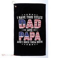Father Day I Have Two Titles Dad And Papa Golf Towel thumb 0