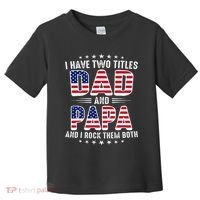 Father Day I Have Two Titles Dad And Papa Toddler T-Shirt thumb 0