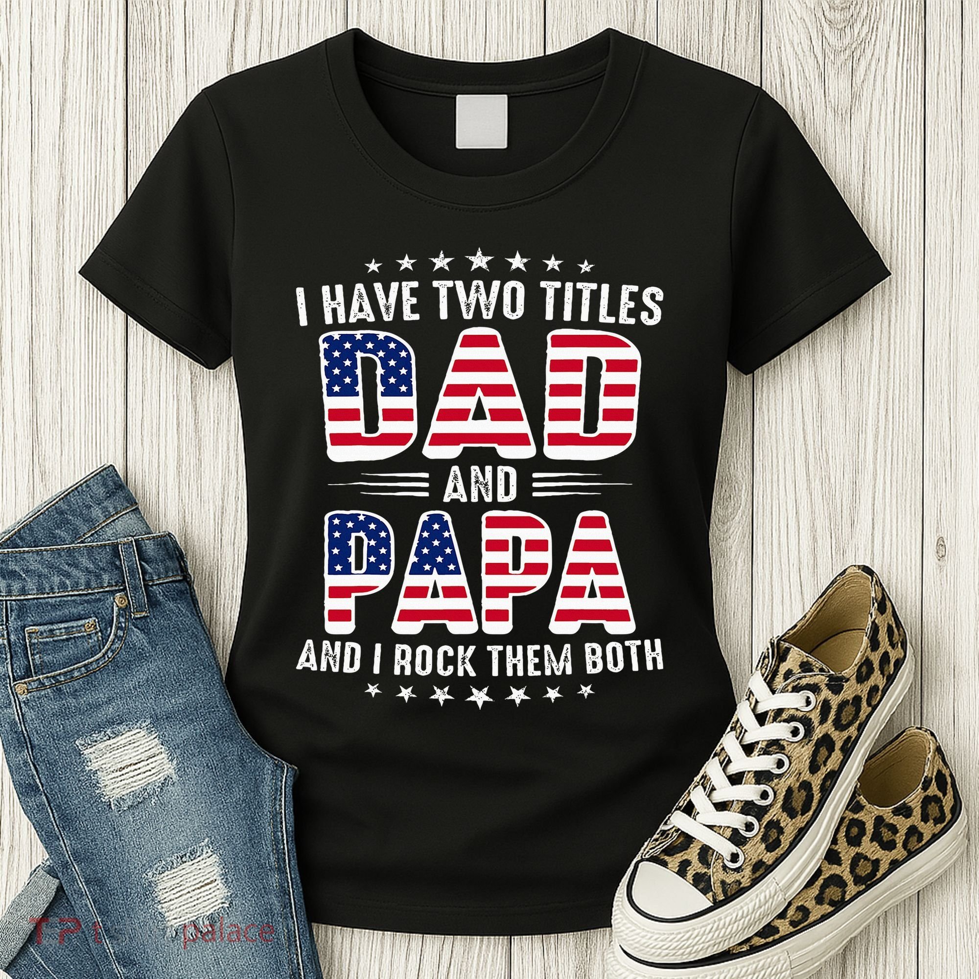 Father Day I Have Two Titles Dad And Papa Women's T-Shirt