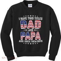 Father Day I Have Two Titles Dad And Papa Kids Sweatshirt thumb 0