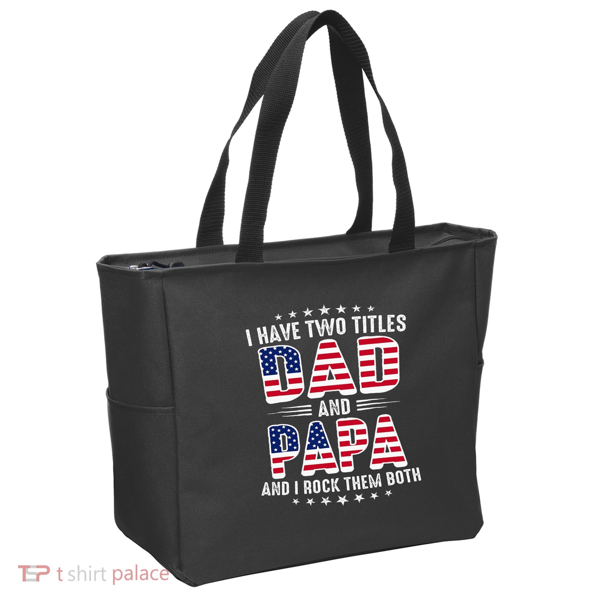 Father Day I Have Two Titles Dad And Papa Tote Bag