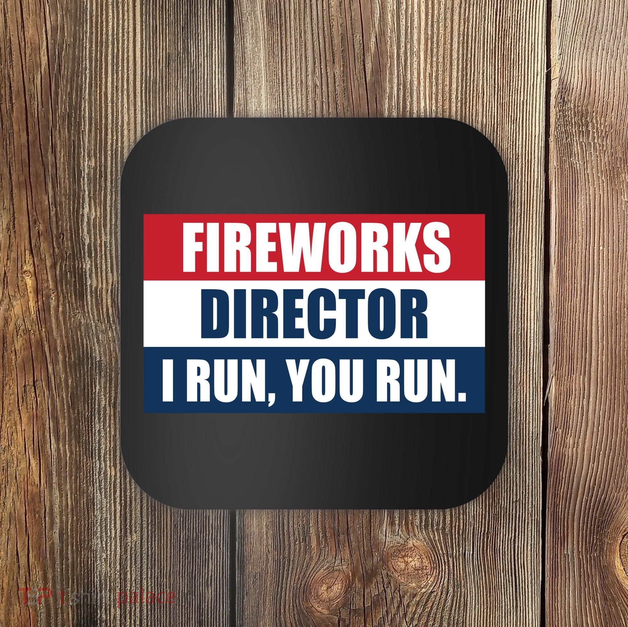 Fireworks Director I Run You Run Coaster