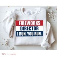 Fireworks Director I Run You Run Sweatshirt thumb 2