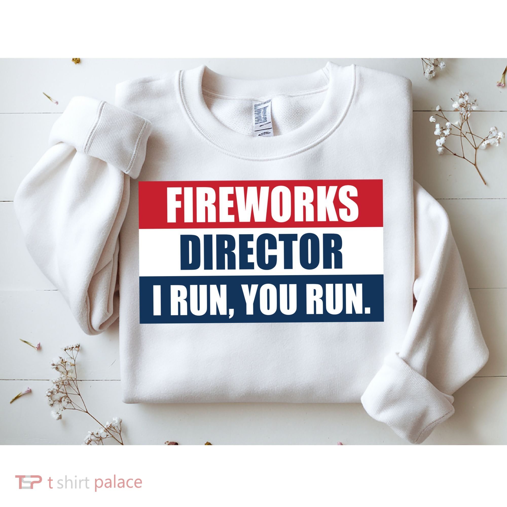 Fireworks Director I Run You Run Sweatshirt