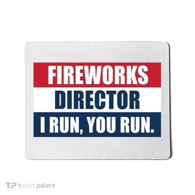 Fireworks Director I Run You Run Mousepad