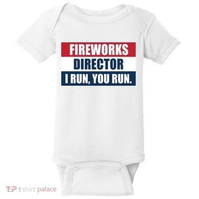 Fireworks Director I Run You Run Baby Bodysuit