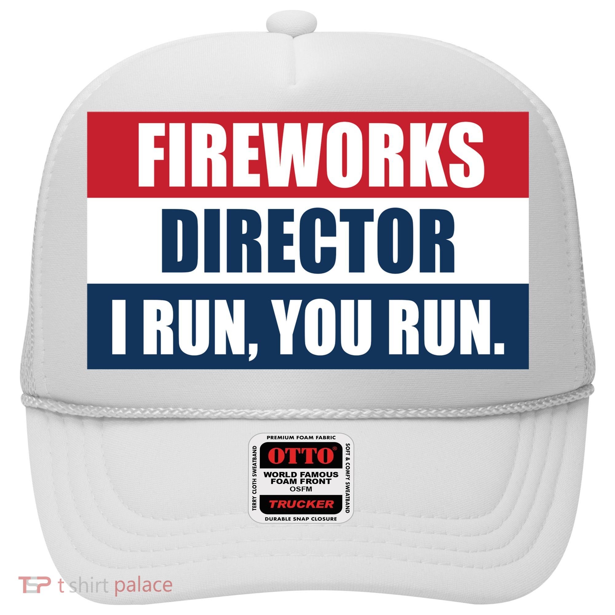 Fireworks Director I Run You Run Hat