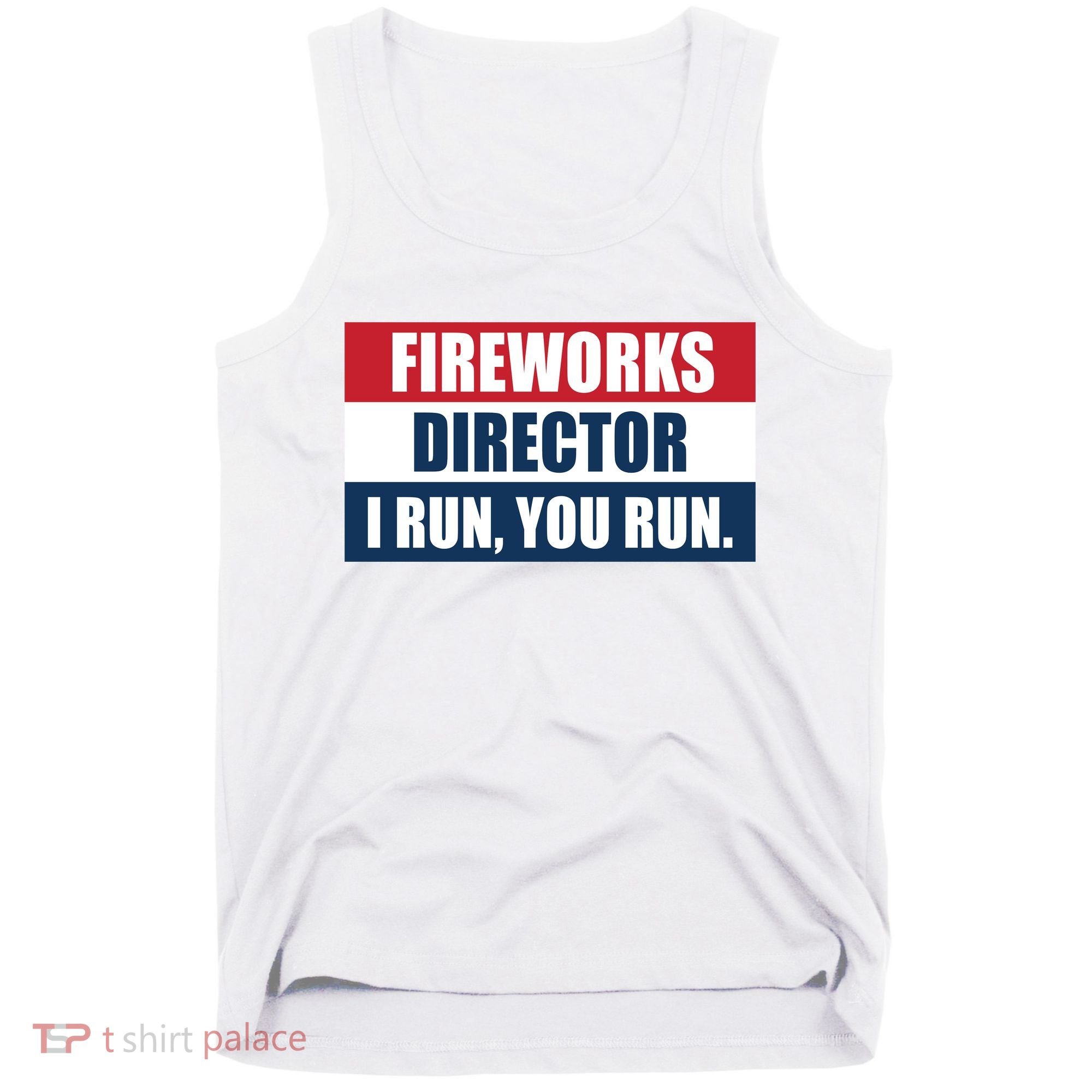 Fireworks Director I Run You Run Tank Top