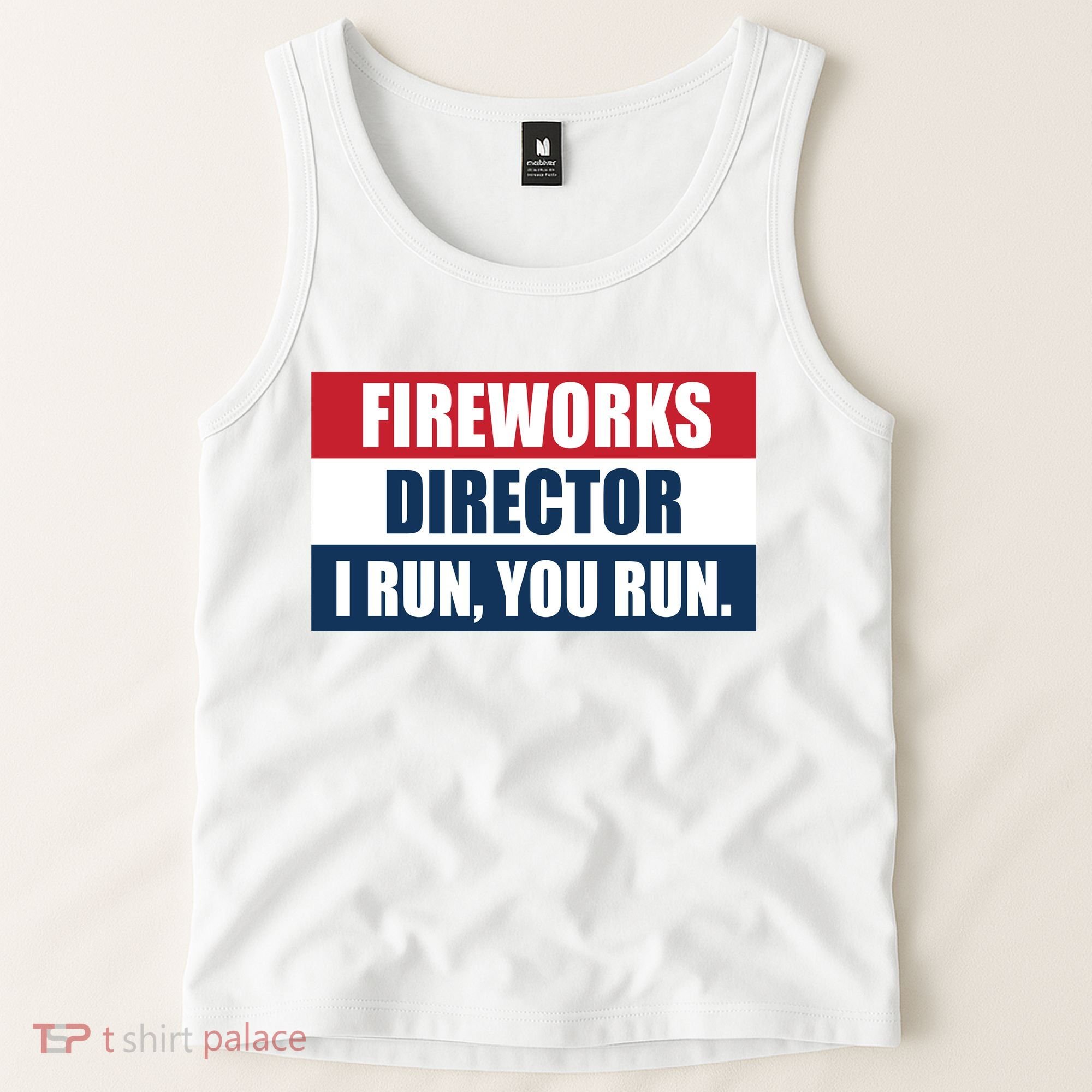 Fireworks Director I Run You Run Tank Top