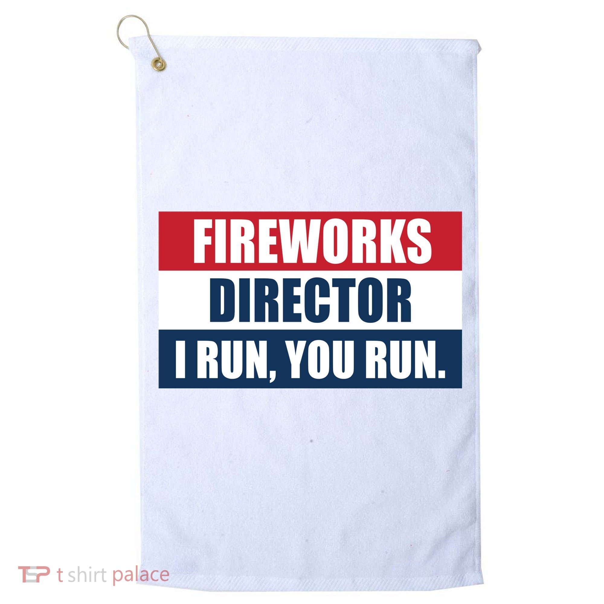 Fireworks Director I Run You Run Golf Towel