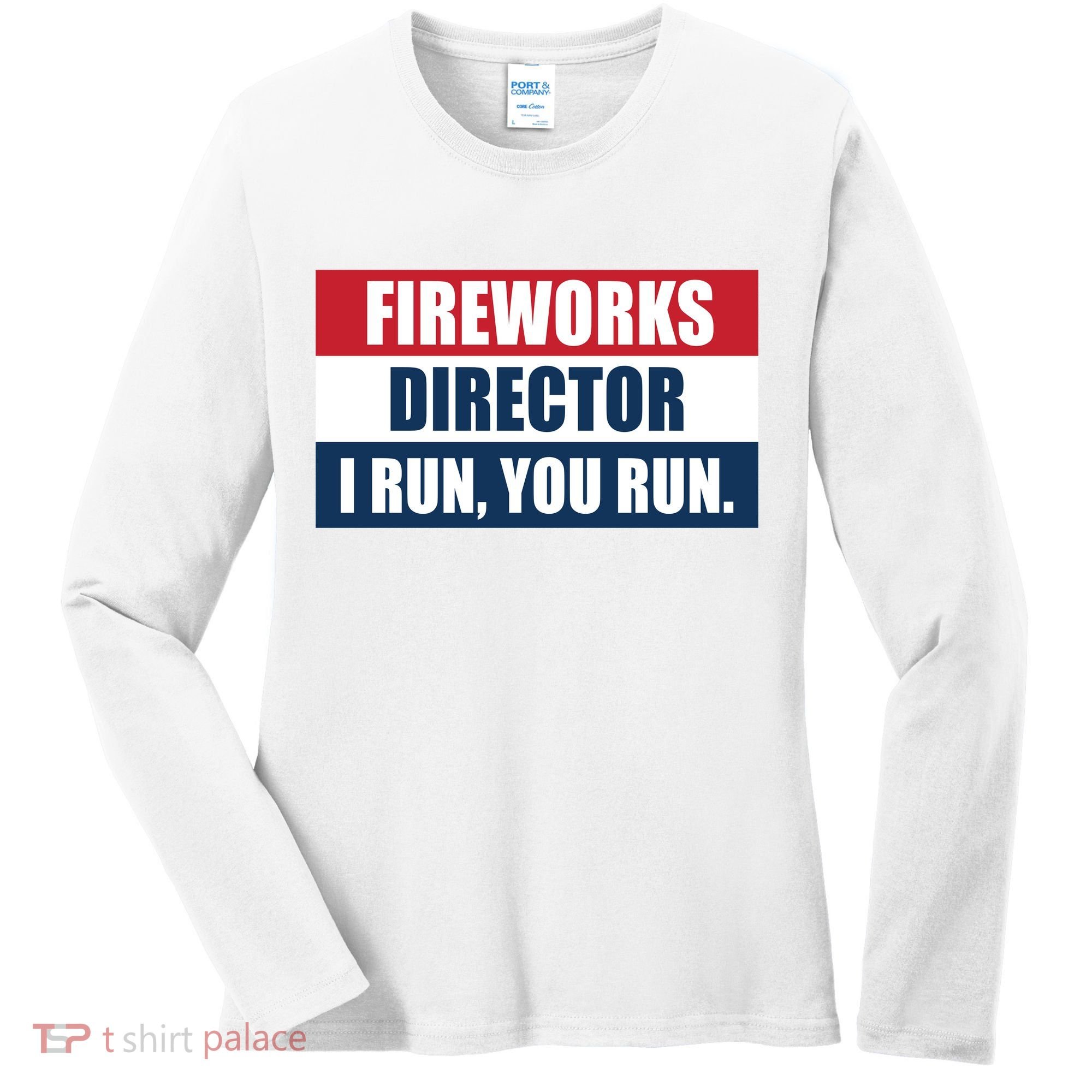 Fireworks Director I Run You Run Women's Long Sleeve Shirt