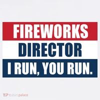 Fireworks Director I Run You Run Women's T-Shirt thumb 6