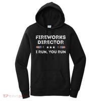 Fireworks Director I Run You Run Funny 4th Of July Patriotic Great Gift Women's Hoodie thumb 0