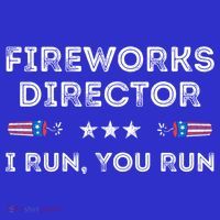 Fireworks Director I Run You Run Funny 4th Of July Patriotic Great Gift Long Sleeve Shirt thumb 2