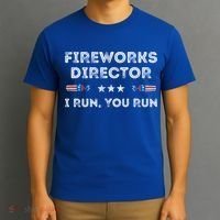 Fireworks Director I Run You Run Funny 4th Of July Patriotic Great Gift T-Shirt thumb 3